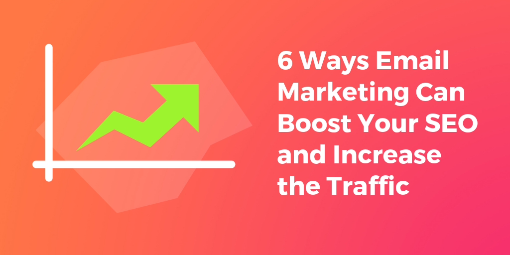 how to combine email marketing and seo for full-circle... 6 Ways Email Marketing Can Boost Your SEO - EmailListVerify