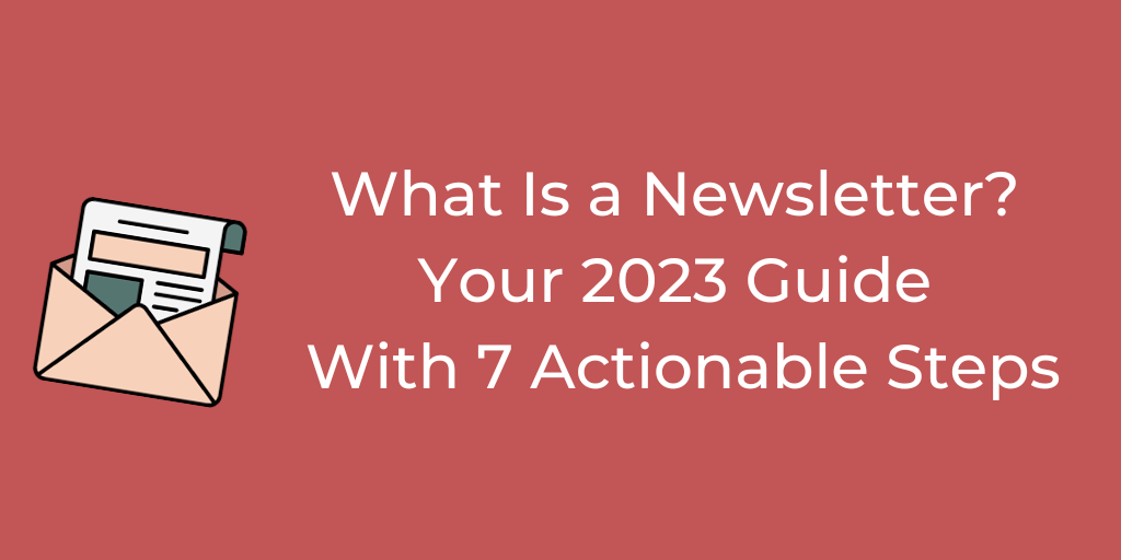 What Is a Newsletter? Your 2024 Guide With 7 Actionable Steps